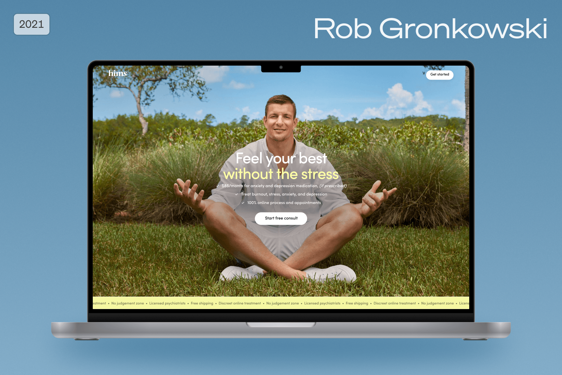 Laptop mockup of the Hims landing page, 'Feel your best without the stress,' featuring Rob Gronkowski seated in a field, labeled Rob Gronkowski, 2021
