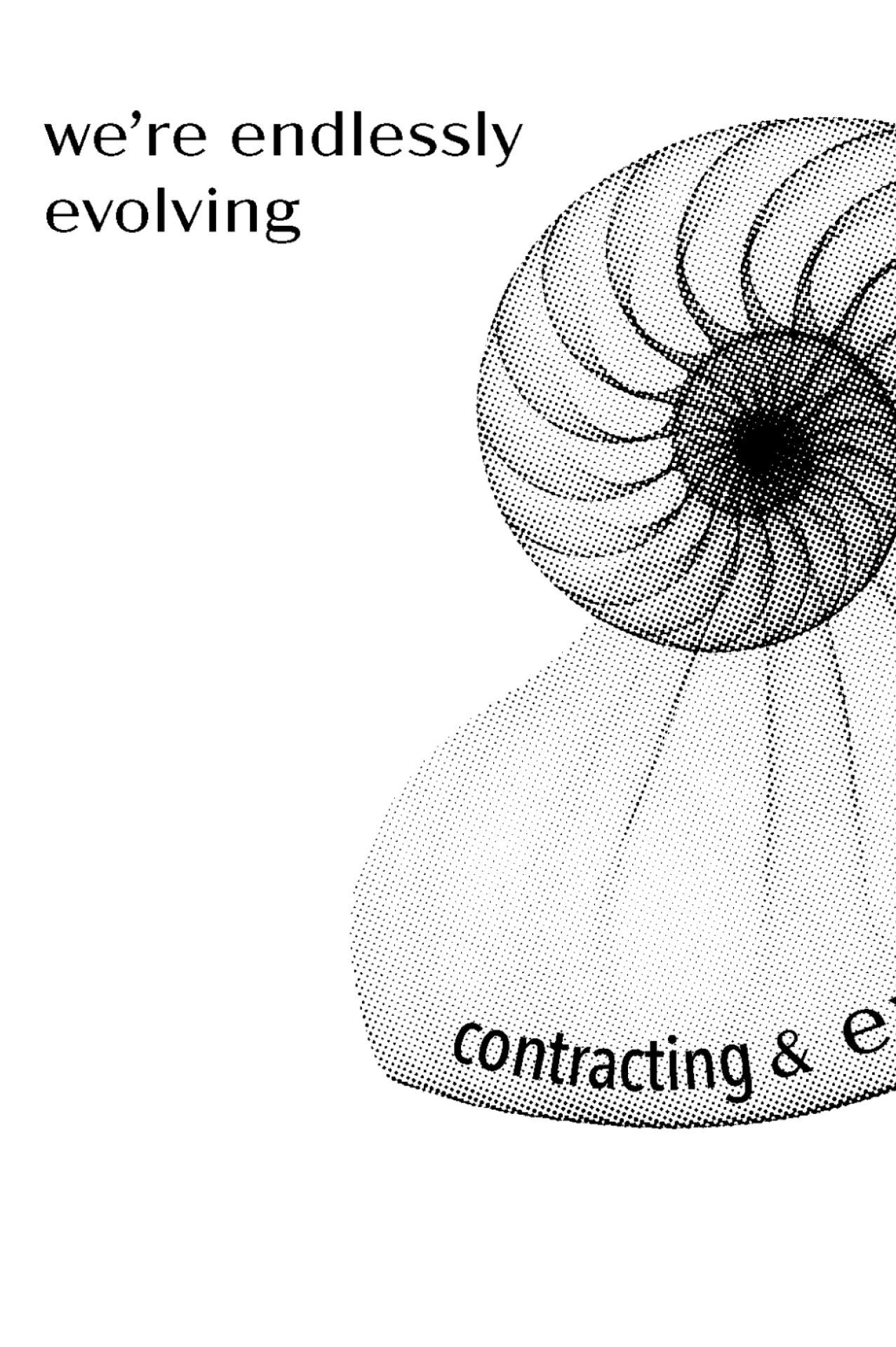 Illustration of a nautilus shell with the text "we're endlessly evolving, contracting and" — the sentence and the shell both continue onto the facing page.