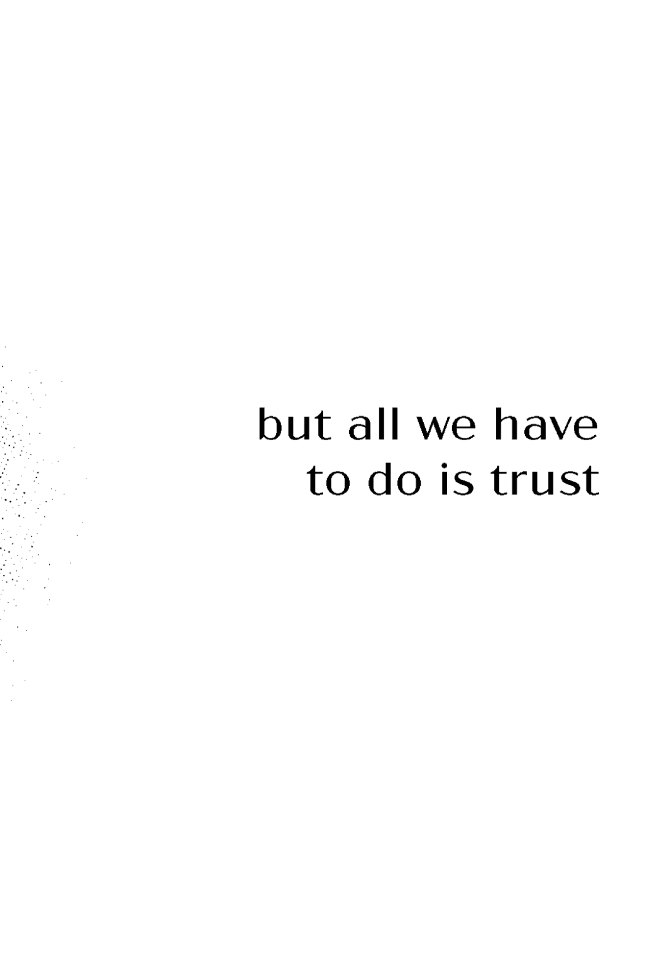 Text: "but all we have to do is trust."